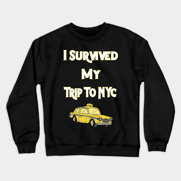 i survived my trip to nyc Crewneck Sweatshirt by DesStiven